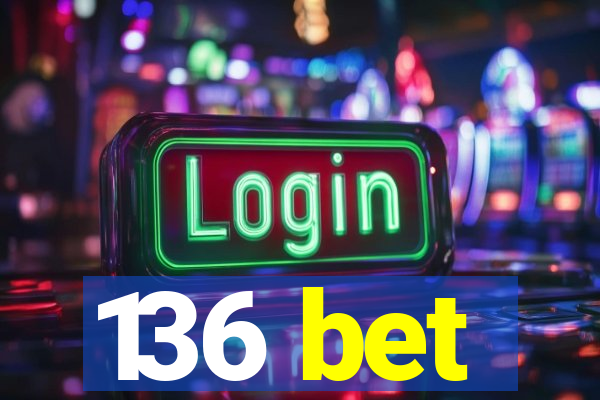 136 bet